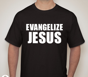 Image of Evangelize Jesus T-Shirt