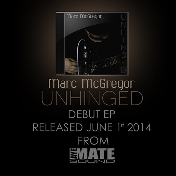 Image of Marc McGregor - Unhinged [AYE001] 