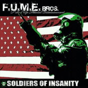 Image of F.U.M.E. Bros - Soldiers of Insanity CD