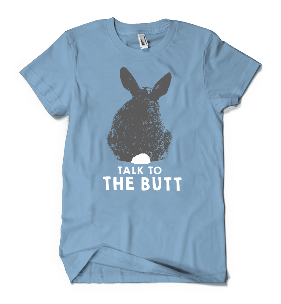 Image of Talk to The Butt Tee