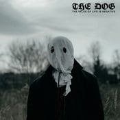 Image of THE DOG - The Value Of Life Is Negative 7"