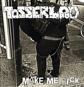 Image of Tosserlad - Make Me Sick CD