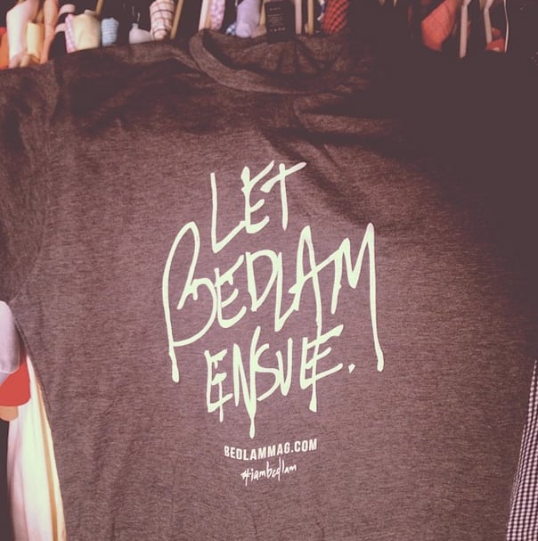 Image of "Let Bedlam Ensue" Shirt