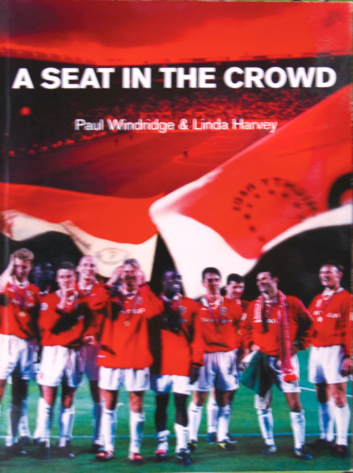 Image of A Seat in The Crowd by Paul Windridge & Linda Harvey