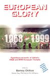 Image of European Glory. 1999: Eyewitness Accounts of United's 1968 and 1999 European Triumph