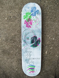 Image 1 of "Turn My Camera On" Limited Edition Skate Deck