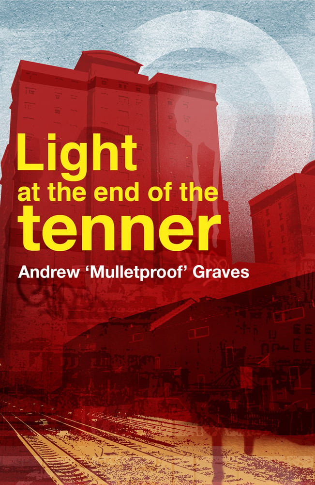 Image of Light at the End of the Tenner by Andrew Graves