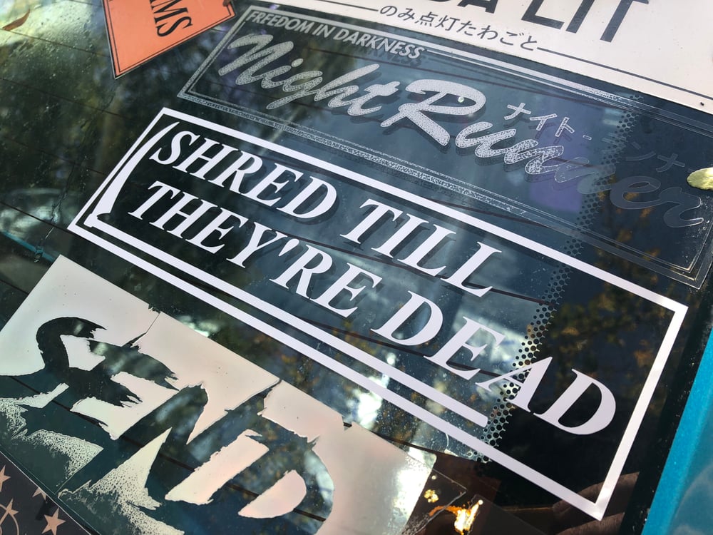 Image of Shred Till They're Dead