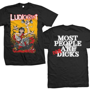 Image of LUDICHRIST "Most People Are Still Dicks" T-Shirt