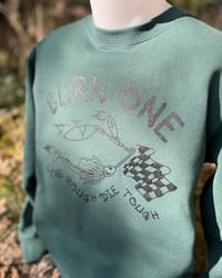 Image 2 of Alpine Green “Burn One” Crewneck Sweatshirt
