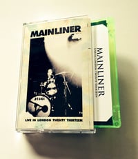 Image 4 of MAINLINER 'Live In London Twenty Thirteen' Cassette & MP3