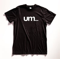 Image 1 of "um..." Graphic T-shirt