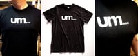 Image 2 of "um..." Graphic T-shirt