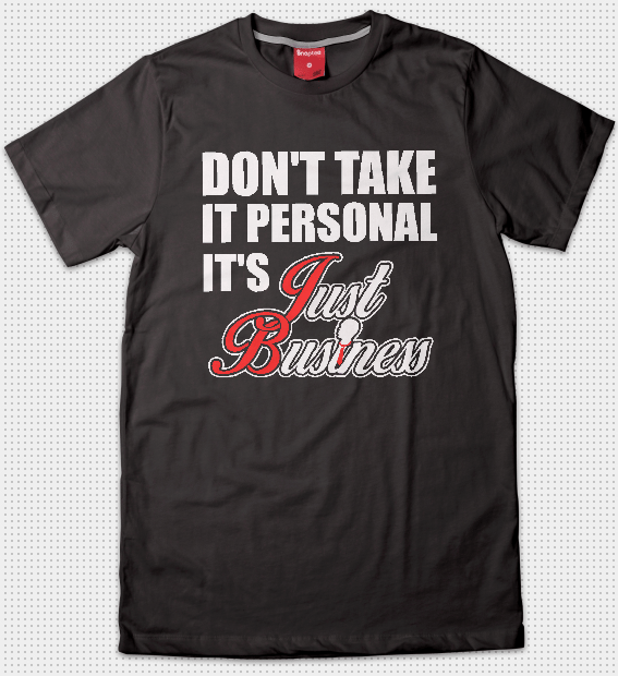 Image of Don't Take It Personal It's Just Business Black Tee