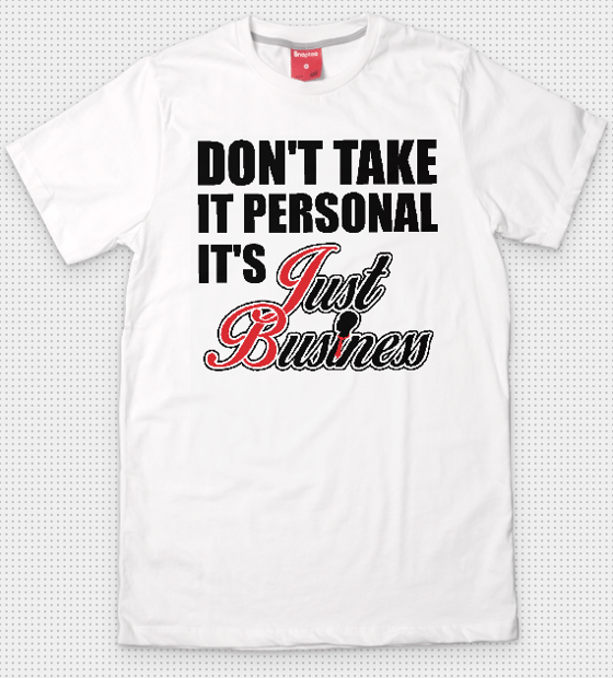Image of Don't Take It Personal It's Just Business White Tee