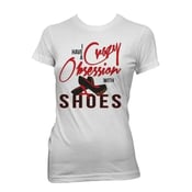 Image of Crazy Shoe Obsession Tee