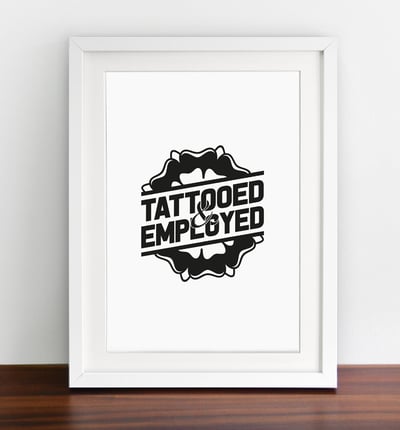 Image of Tattooed & Employed (A3 MATT PRINT)