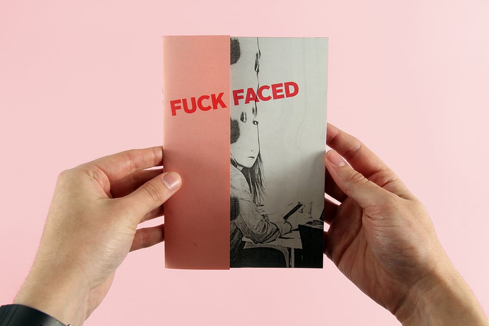 Image of Fuck Faced Zine
