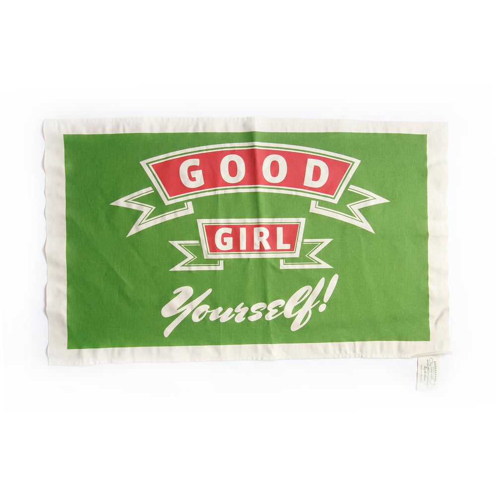 Image of Good girl yourself. Tea towel