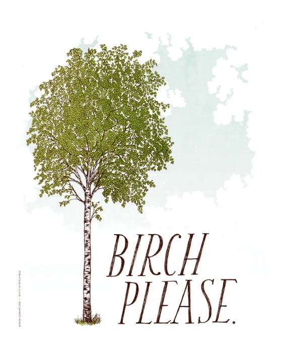 Image of BIRCH PLEASE Art Print