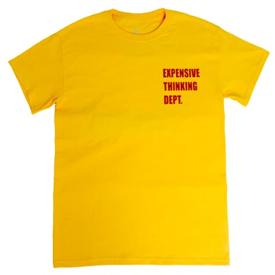 Image of Expensive Thinking Department T-Shirt