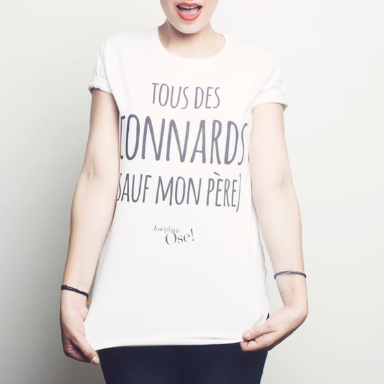 Image of T SHIRT  " Tous des Connards ! "