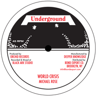 Michael Rose - World Crisis 10" (Underground)