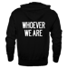 Image of 'WHOEVER WE ARE' [PULLOVER HOODIE | UNISEX]