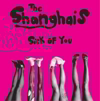 Image 2 of Shanghais "Sick Of You" 7" - VERY LAST COPIES!!!
