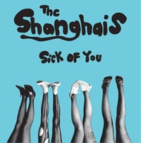 Image 1 of Shanghais "Sick Of You" 7" - VERY LAST COPIES!!! 