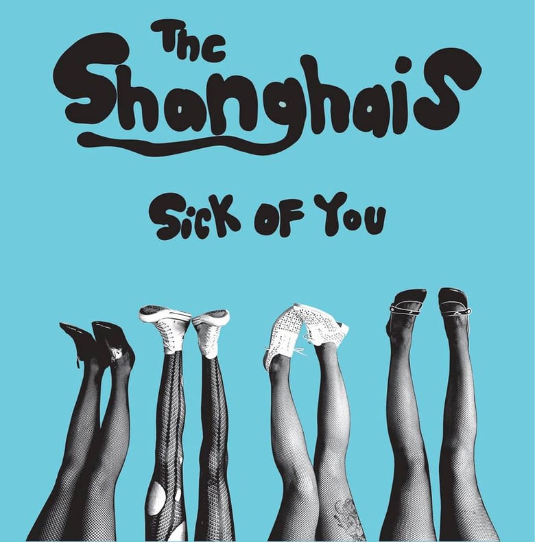 Image of Shanghais "Sick Of You" 7" - VERY LAST COPIES!!! 