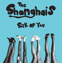 Image 1 of Shanghais "Sick Of You" 7" - VERY LAST COPIES!!!