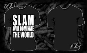 Image of Slam Will Dominate The World shirt