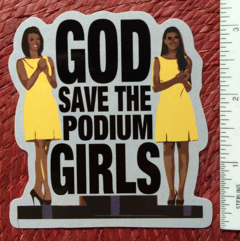 Image of GOD SAVE THE PODIUM GIRLS STICKER