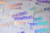 Image of Blat Blat! Pew Pew! vinyl stickers