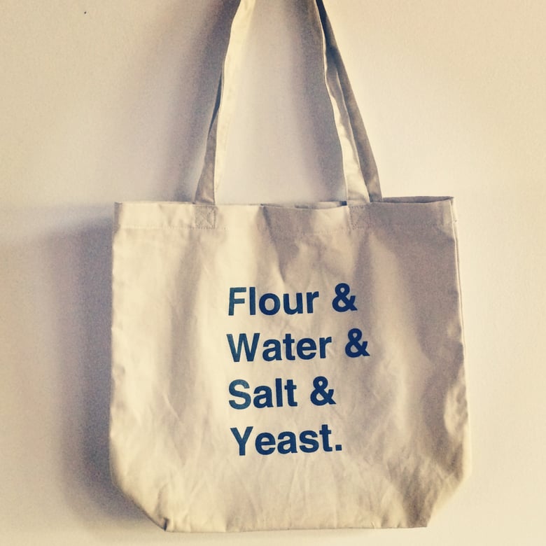 Image of Flour Water Salt Yeast Bread Screen Printed Organic Cotton Tote Bag