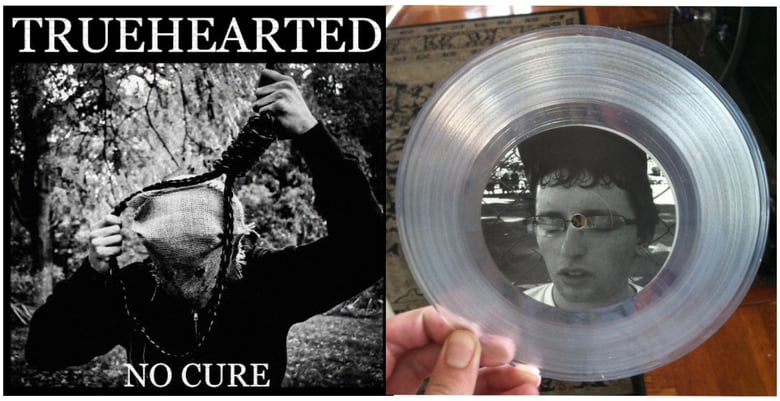 Image of TRUE HEARTED NO CURE 7"