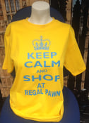Image of Keep Calm And Shop At Regal Pawn Tee