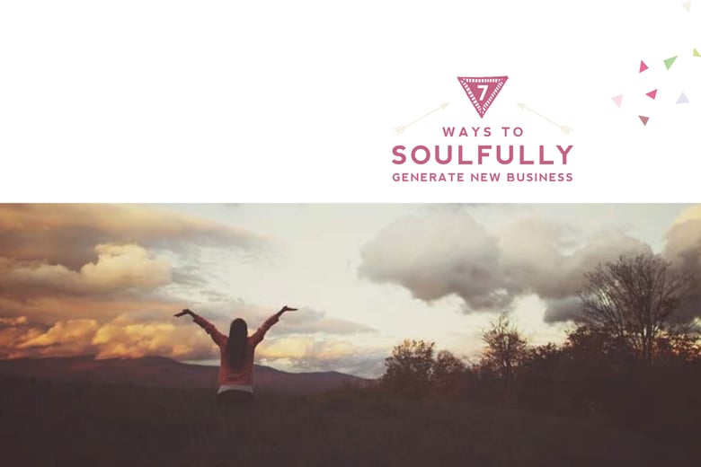Image of 7 Ways to Soulfully Generate New Business