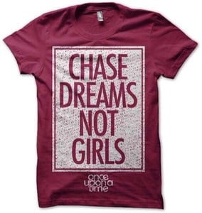 Image of "Chase Dreams Not Girls" Tee