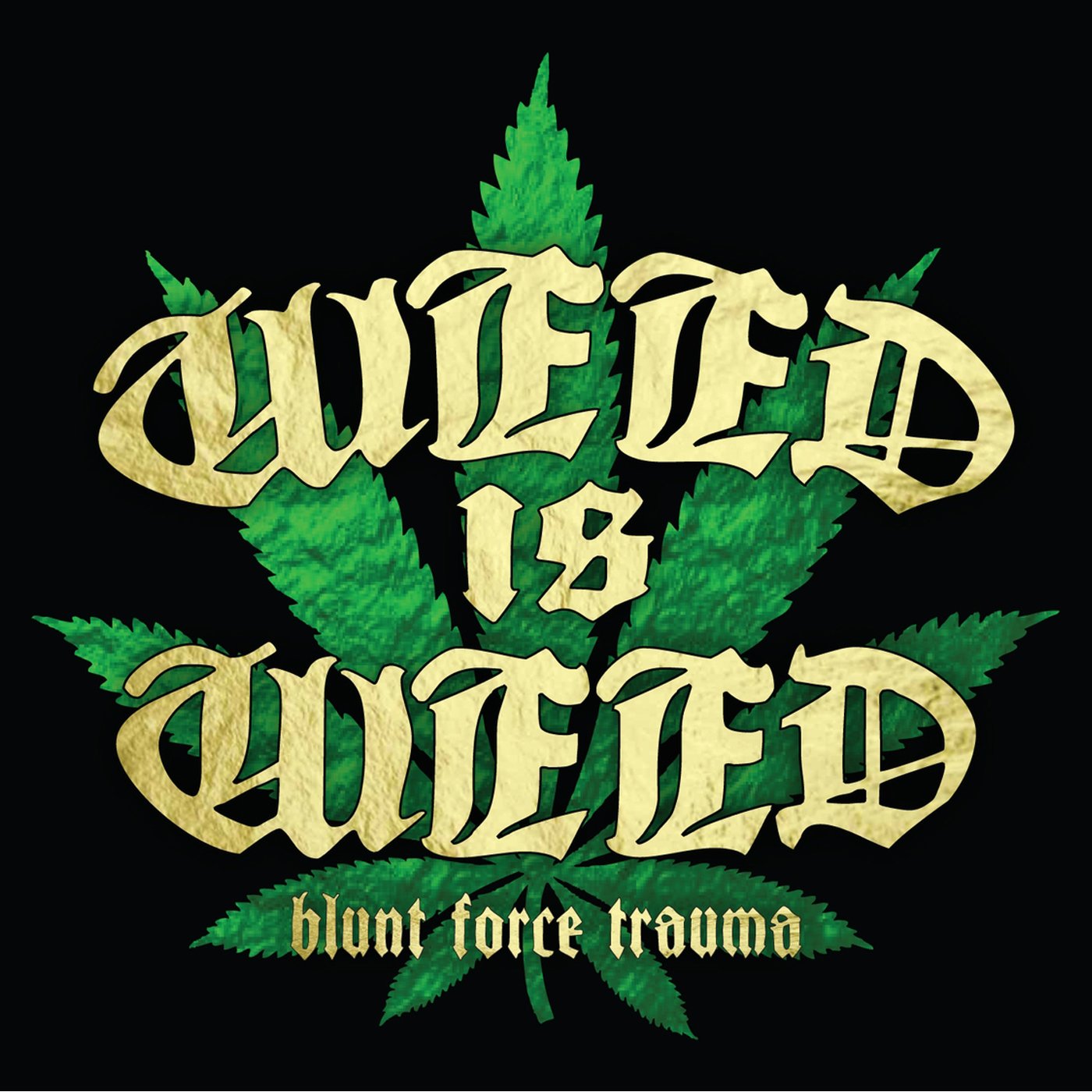 Image of Weed Is Weed - Blunt Force Trauma (CD)