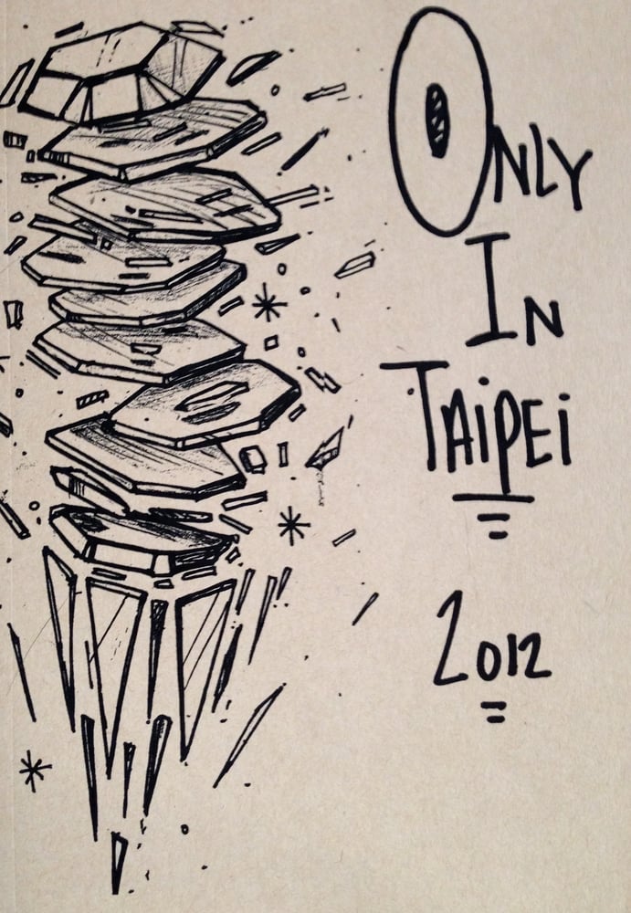 Image of Only in Taipei #1 2012