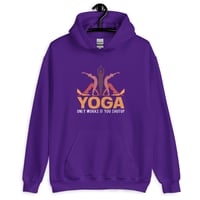 Image 3 of Yoga Only Works If You Shut Up Unisex Hoodie