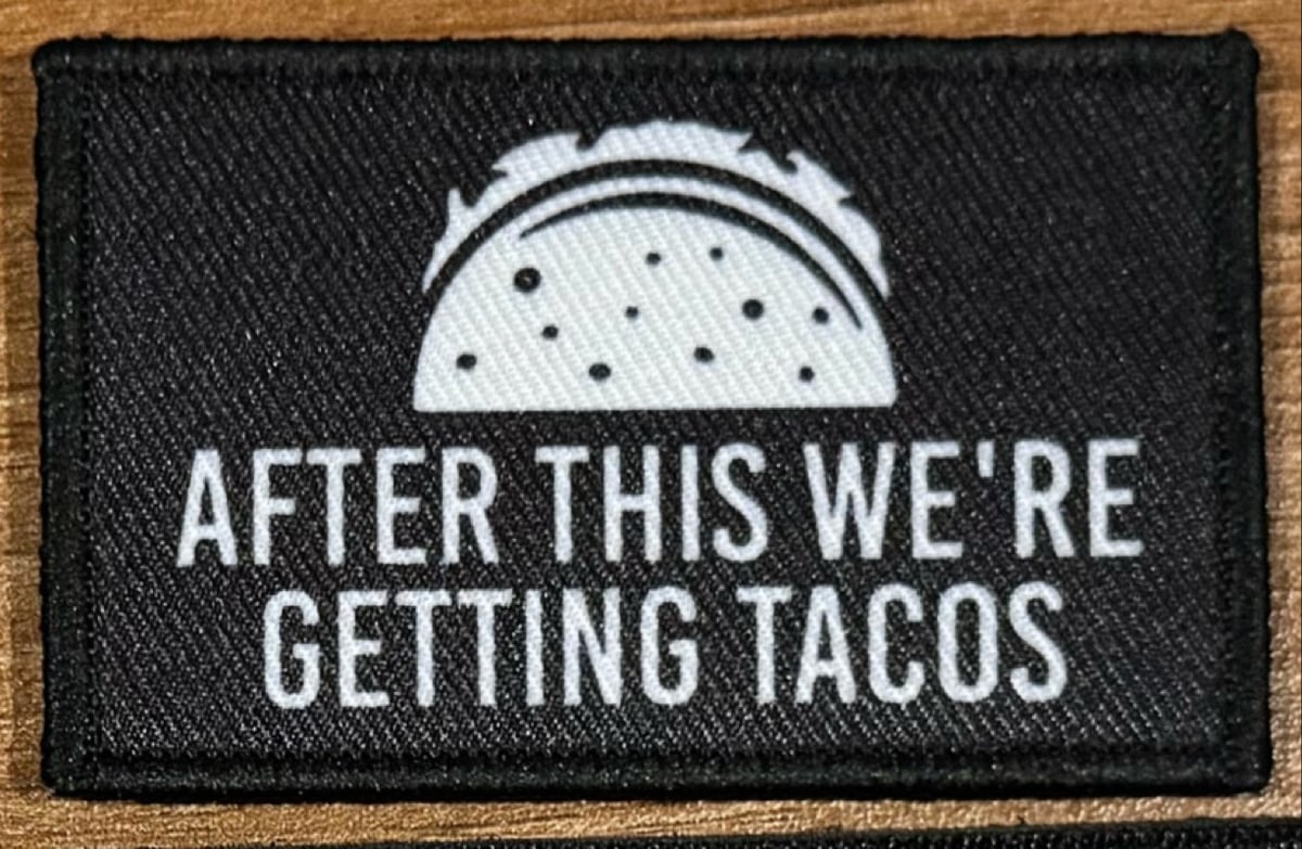 Image of AFTER THIS WE'RE GETTING TACOS ~ VELCRO PATCH