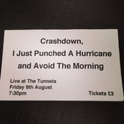 Image of TICKET: Avoid The Morning, Crashdown & I Just Punched A Hurricane @ Tunnels 08/08/2014
