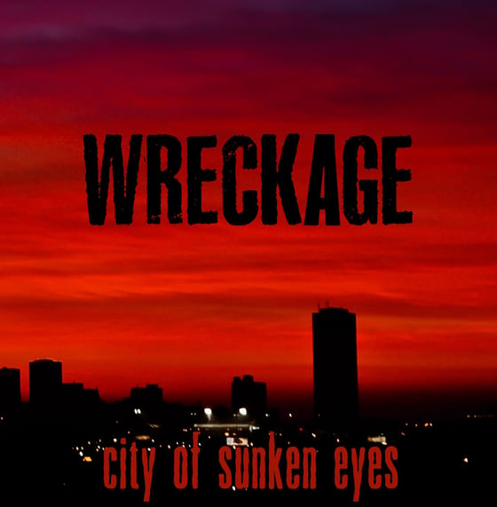 Image of Wreckage - City Of Sunken Eyes 7"