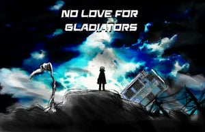 Image of No Love For Gladiators Volume #1