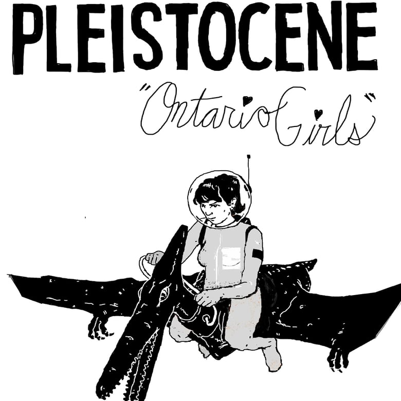 Image of PLEISTOCENE "Ontario Girls" CS