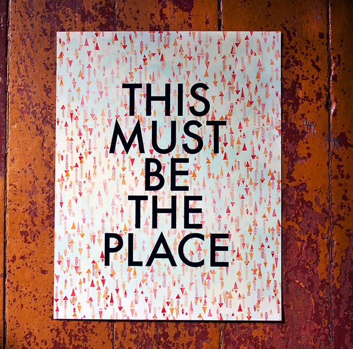 This Must Be The Place-11 x 14 print