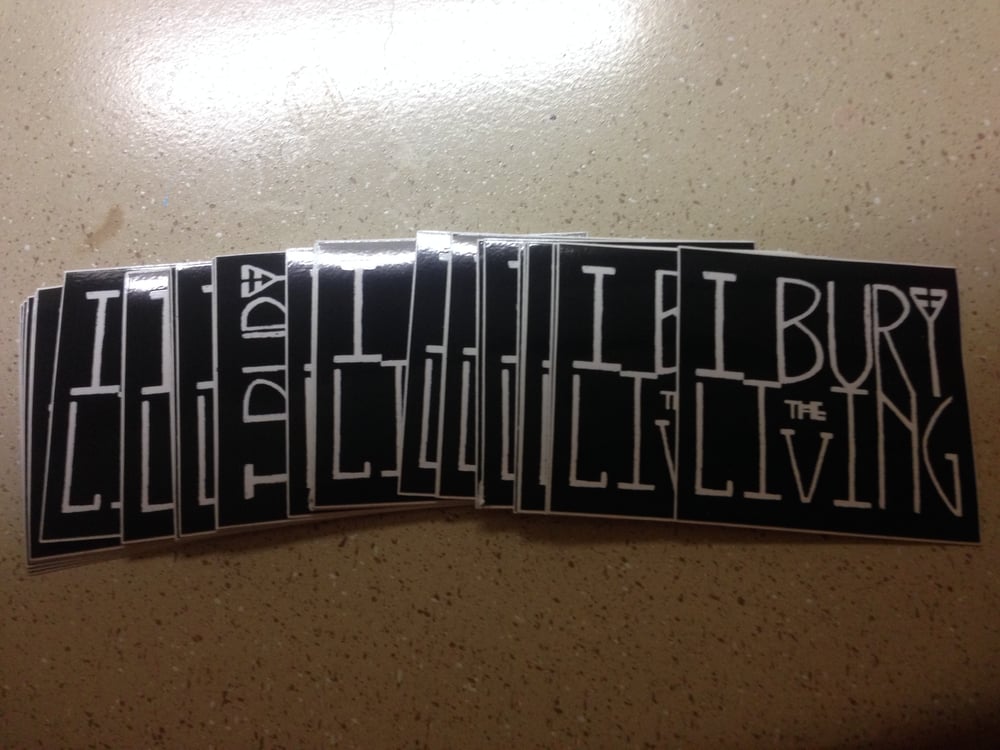 Image of I Bury The Living Sticker